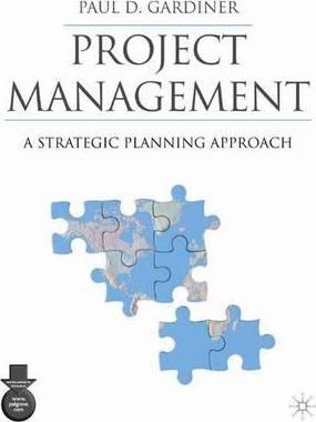 Project Management : A Strategic Planning Approach